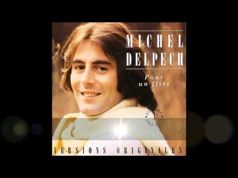 Michel Delpech — Pour un flirt Avec toi...Michel Delpech
