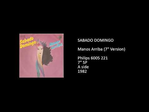 Sabado Domingo — SABADO DOMINGO - Manos Arriba (7'' Version) - 1982