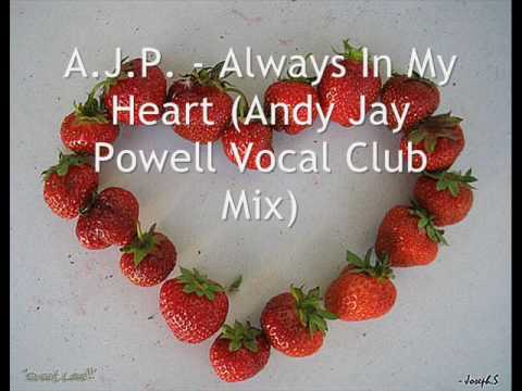 Andy Jay Powell — AJP - Always In My Heart (Andy Jay Powell Vocal Club Mix)