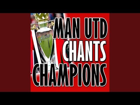 Manchester United Football Team — Glory Glory Man United Medley
