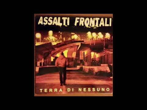 Assalti Frontali — 07 Mai soli per il mondo - Terra di nessuno - Assalti Frontali