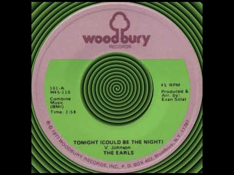 The Earls — TONIGHT (COULD BE THE NIGHT), The Earls, (Woodbury #101) 1977