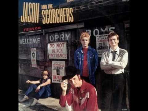 Jason & The Scorchers — Jason and the Scorchers - Pray For Me, Mama (I'm A Gypsy Now)