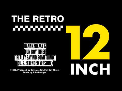 Bananarama — Bananarama & Fun Boy Three - Really Saying Something (U.S. Extended Version)