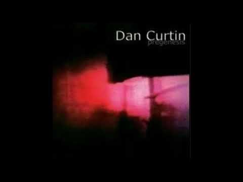 Dan Curtin — Dan Curtin - Pregenesis 1999 (Full Album)
