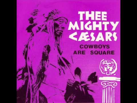 Thee Mighty Caesars — Thee Mighty Caesars - Cowboys Are Square