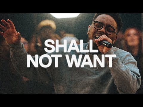 Elevation Worship — Shall Not Want | Elevation Worship & Maverick City