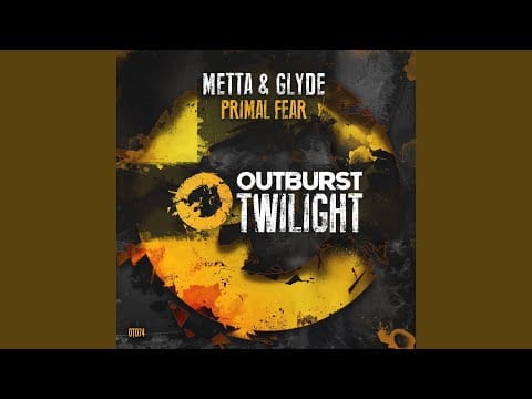 Metta & Glyde — Primal Fear (Extended Mix)