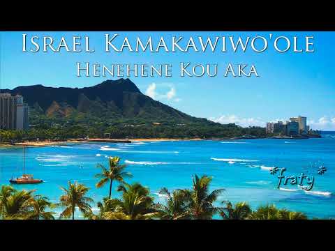 Israel Kamakawiwo'ole — [Hawaii] Israel Kamakawiwo'ole - Henehene Kou Aka