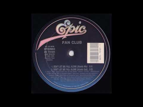 Fan Club — FAN CLUB - - Don't Let Me Fall Alone (Atomic Dub) 1990