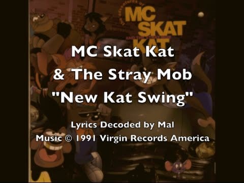 MC Skat Kat and The Stray Mob — MC Skat Kat - "New Kat Swing" Lyrics