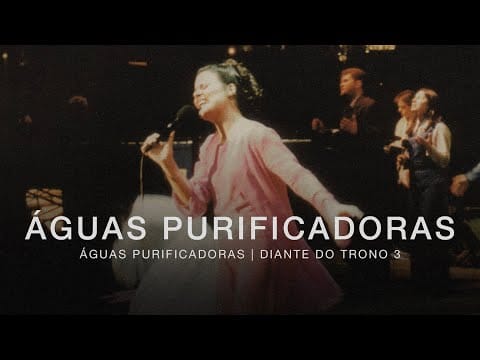 Diante Do Trono — Águas Purificadoras | DVD Águas Purificadoras | Diante do Trono
