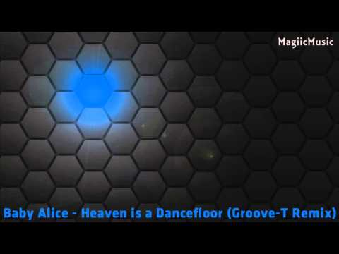 Baby Alice — Baby Alice - Heaven is a Dancefloor (Groove-T Remix) [HD] [MagiicMusic]