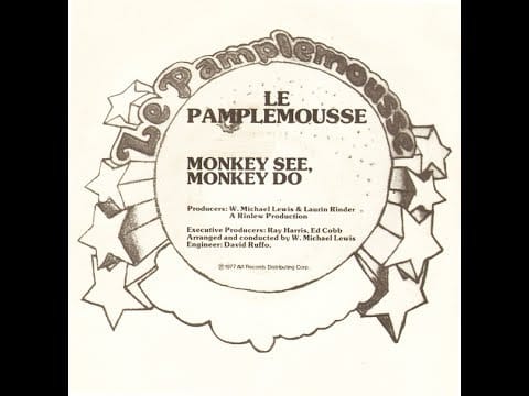 Le Pamplemousse — Le Pamplemousse●Monkey See, Monkey Do (12' Mix Version)●1977