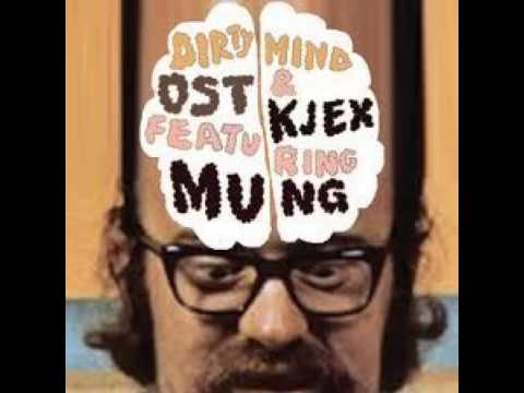 Ost & Kjex — Ost & Kjex Featuring Mung - Dirty Mind