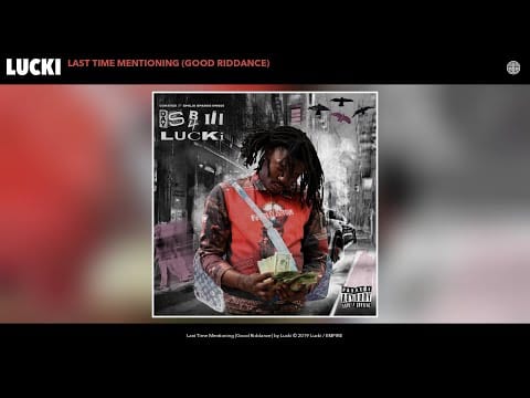 Lucki — Lucki - Last Time Mentioning (Good Riddance) (Audio)