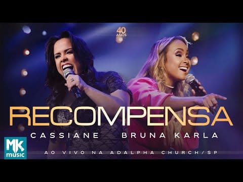 Bruna Karla — Cassiane e Bruna Karla - Recompensa (Ao Vivo) (Clipe Oficial MK Music)