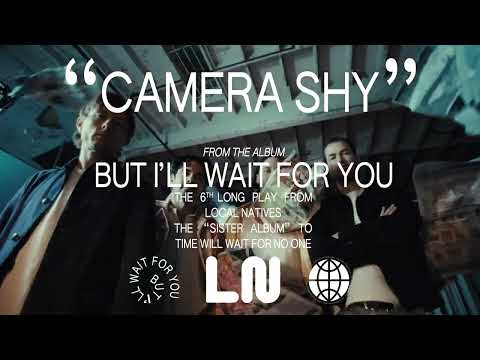 Local Natives — Camera Shy