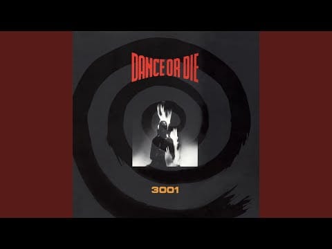 Dance Or Die — 3001