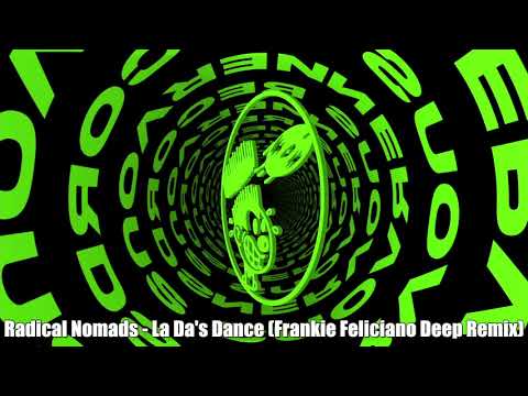 Radical Nomads — Radical Nomads - La Da's Dance (Frankie Feliciano Deep Remix)