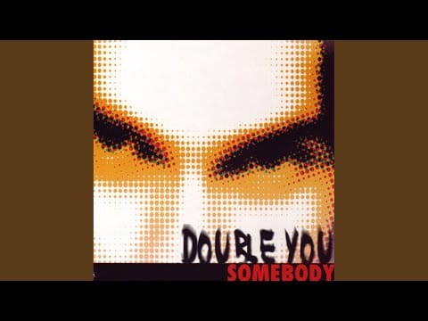 Double You — Somebody (Video Mix)