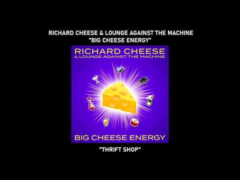 Richard Cheese & Lounge Against The Machine — Richard Cheese "Thrift Shop" from the album "Big Cheese Energy" (2021)