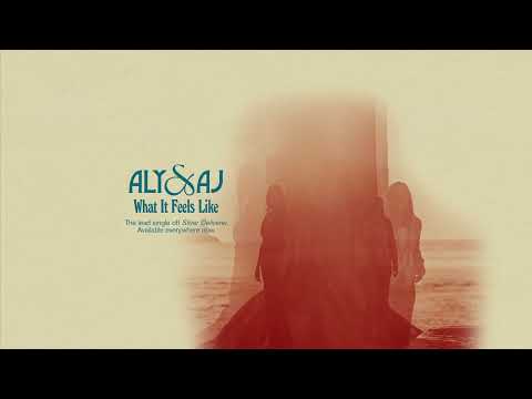 Aly & AJ — Aly & AJ - What It Feels Like (Official Audio)
