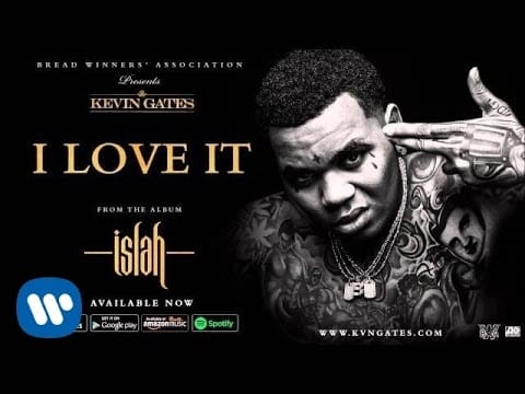 Kevin Gates (2) — Kevin Gates - I Love It (Official Audio)