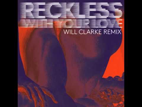 Azari & III — Azari & III - Reckless (With Your Love) [Will Clarke Remix]