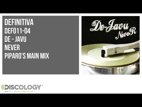 De-Javu — De - Javu - Never [ Piparo's Main Mix ] DEF011