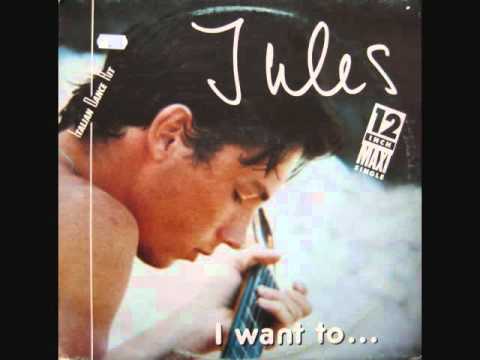 Jules (3) — Jules - I Want To..._Extended Version (1985)