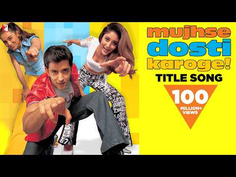 Anand Bakshi — Mujhse Dosti Karoge - Full Title Song | Hrithik Roshan | Kareena Kapoor | Rani Mukerji