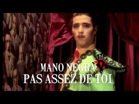 Mano Negra — Mano Negra - Pas Assez de Toi (Official Music Video)