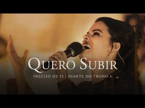 Diante Do Trono — Quero Subir | DVD Preciso de Ti | Diante do Trono