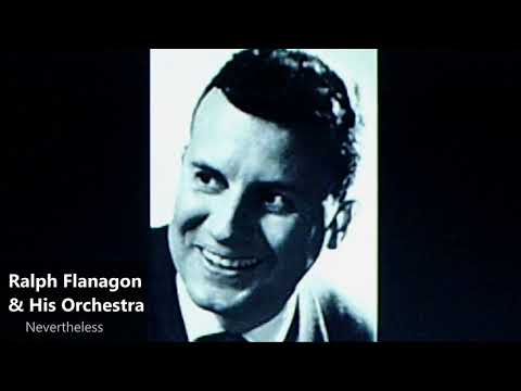 Ralph Flanagan And His Orchestra — Ralph Flanagan & His Orchestra - Nevertheless (1950)