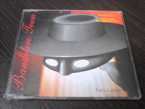 Bandolero Team — Bandolero Team - Paris Latino (Factory Team Remix '97)
