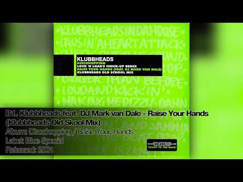 Klubbheads — B1. Klubbheads feat. DJ Mark van Dale - Raise Your Hands (Klubbheads Old Skool Mix)