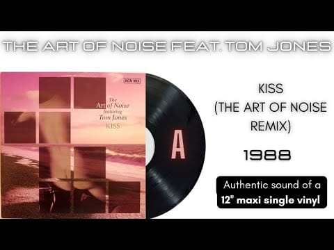 The Art Of Noise — The Art of Noise feat. Tom Jones - Kiss (The Art Of Noise Remix) [12'' maxi single]