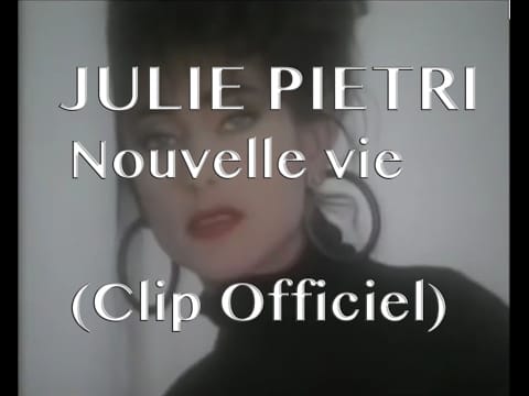 Julie Pietri — Julie Pietri - Nouvelle vie (Clip officiel)