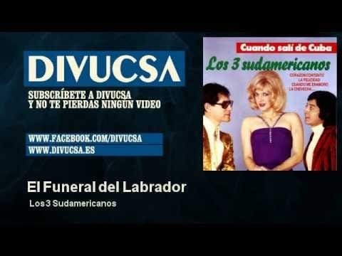 Los 3 Sudamericanos — Los 3 Sudamericanos - El Funeral del Labrador - Divucsa