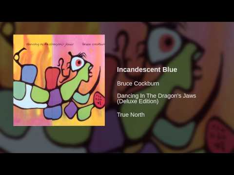 Bruce Cockburn — Bruce Cockburn - Incandescent Blue