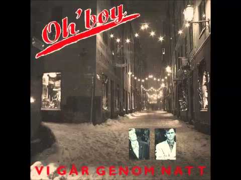 Oh'Boy — Oh'Boy - Vi går genom natt [Förlängd Mys Mix] (1989)