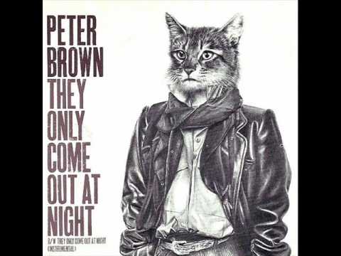 Peter Brown (2) — Peter Brown - They Only Come Out At Night (Single Edit)