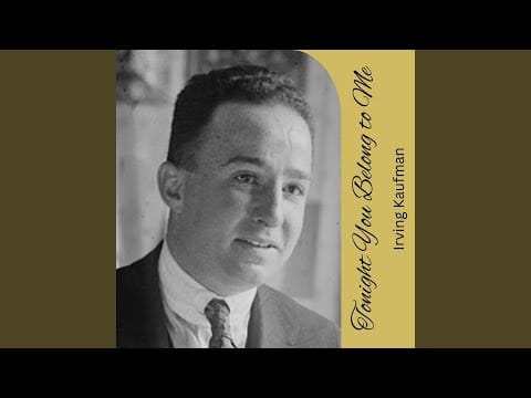Irving Kaufman — Tonight You Belong to Me