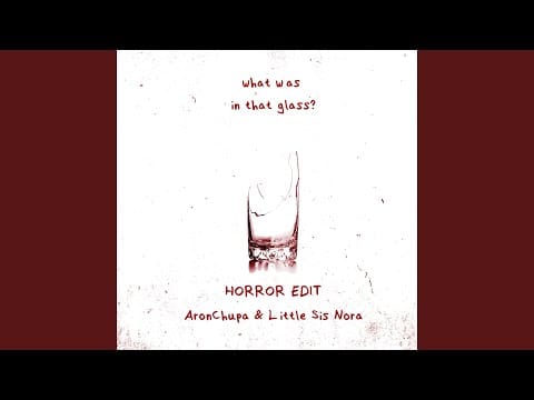 Aronchupa — What Was in That Glass (Horror Edit)