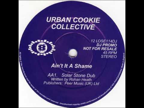 Urban Cookie Collective — Urban Cookie Collective ‎– Ain't It A Shame (Solar Stone Dub)