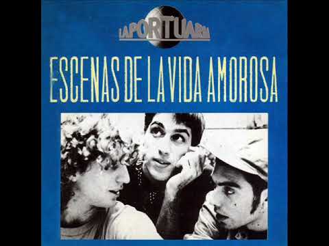 La Portuaria — La Portuaria - Hombre sin historia - (1991 - Escenas de la vida amorosa)