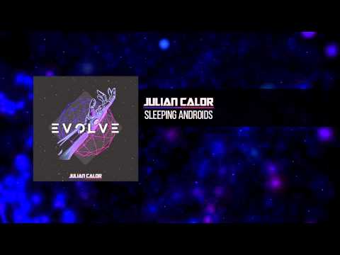 Julian Calor — Julian Calor - Sleeping Androids | #EvolveAlbum [OUT NOW 05/16]