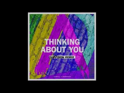 Axwell Λ Ingrosso — Axwell Ʌ Ingrosso- Thinking About You (DubVision Remix) [PREMIERE ON AXTONE]