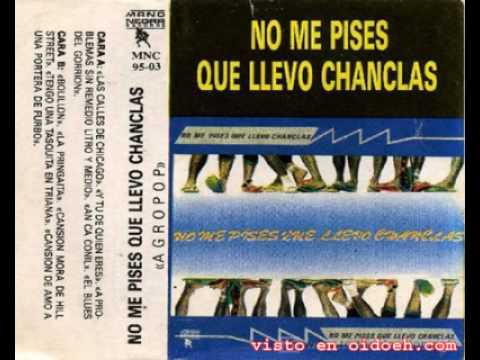 No Me Pises Que Llevo Chanclas — No me pises que llevo chanclas - Cansion mora de Hill street